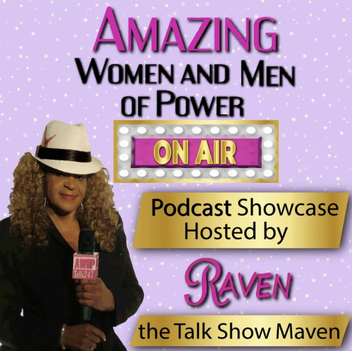 Interview with Raven the Talk Show Maven on Amazing Women and Men of Power Podcast