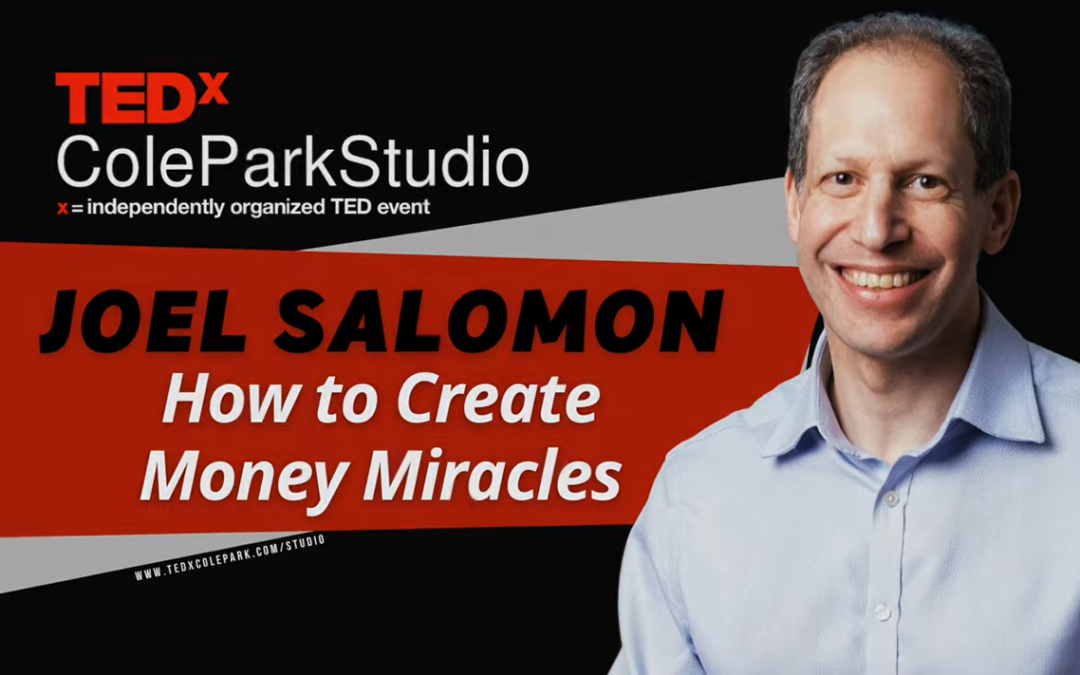 TEDx: How to Create Money Miracles | Joel Salomon