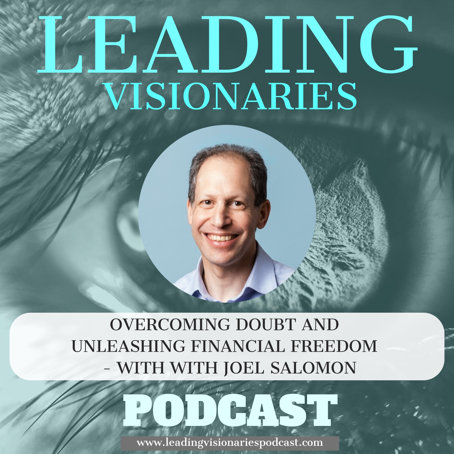 Leading Visionaries Podcast Episode – Interview by Anjel Hartwell of Joel Salomon