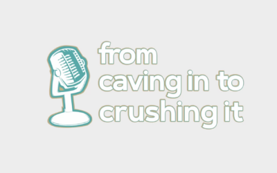 From Caving In to Crushing It Podcast Interview